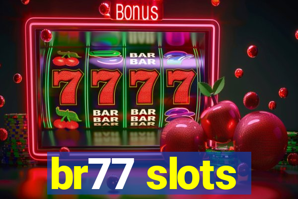 br77 slots